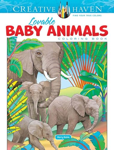 Creative Haven Lovable Baby Animals Coloring Book (Creative Haven Coloring Books)